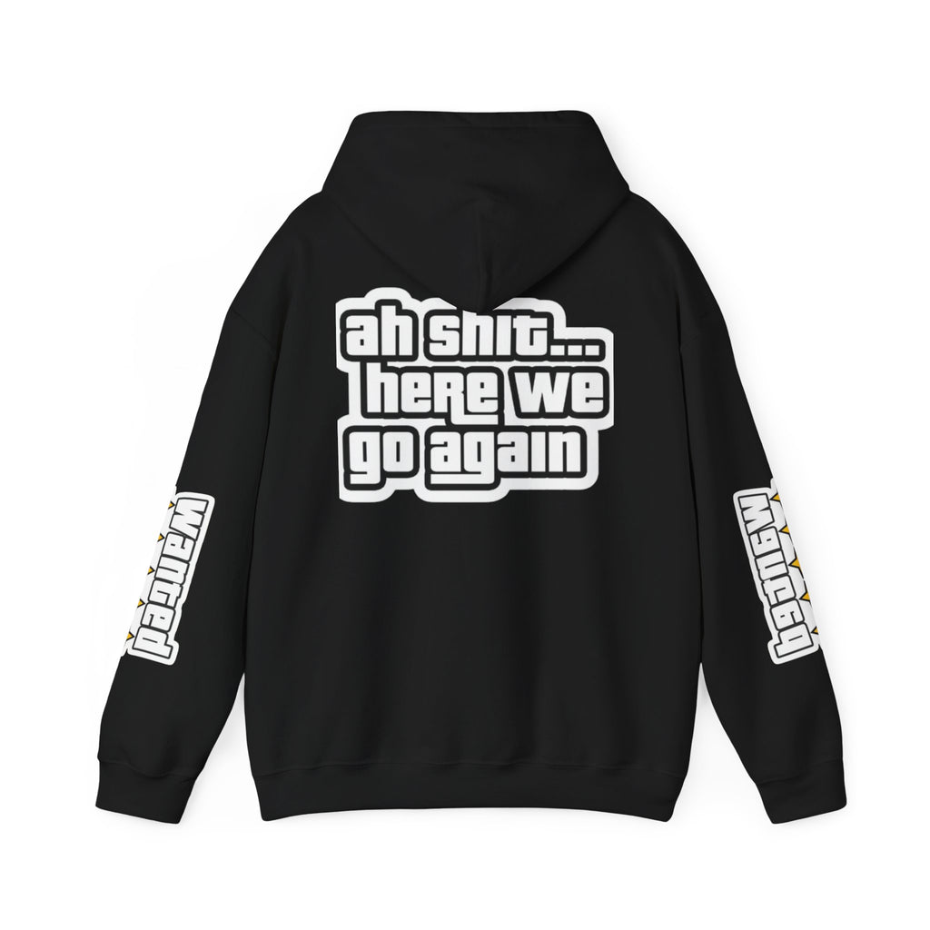 Sweat à capuche Unisexe — "Ah Shit... Here We Go Again"