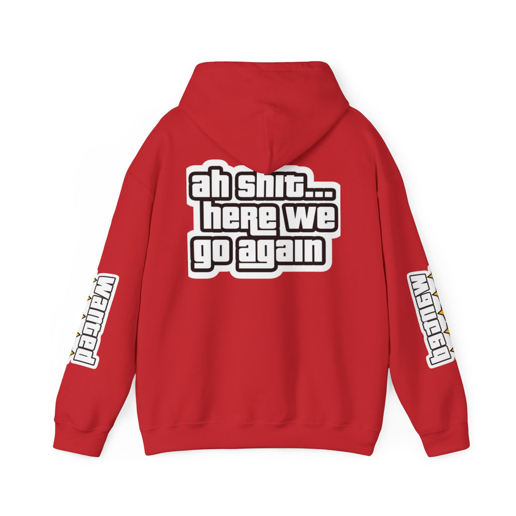 Sweat à capuche Unisexe — "Ah Shit... Here We Go Again"